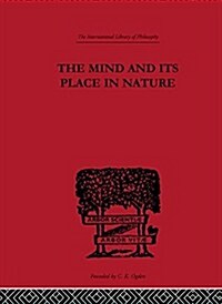 The Mind and Its Place in Nature (Hardcover)