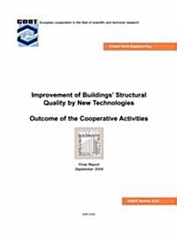 Improvement of Buildings Structural Quality by New Technologies : Outcome of the Cooperative Activities, Final Scientific Report 2004 (Hardcover)