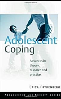 Adolescent Coping : Advances in Theory, Research and Practice (Paperback, 2 New edition)