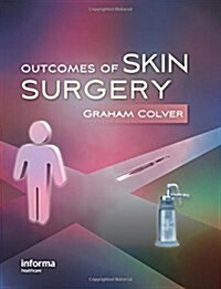 Outcomes of Skin Surgery : A Concise Visual Aid (Hardcover)