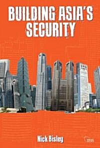 Building Asia’s Security (Paperback)