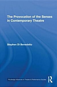 The Provocation of the Senses in Contemporary Theatre (Hardcover)