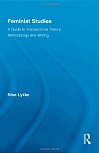 Feminist Studies : A Guide to Intersectional Theory, Methodology and Writing (Hardcover)