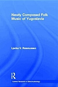 Newly Composed Folk Music of Yugoslavia (Paperback)