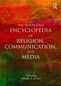 The Routledge Encyclopedia of Religion, Communication, and Media (Paperback)