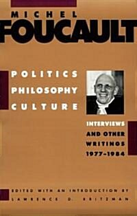 Politics, Philosophy, Culture : Interviews and Other Writings, 1977-1984 (Paperback)