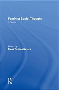 Feminist Social Thought : A Reader (Hardcover)