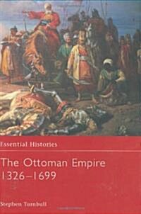The Ottoman Empire 1326-1699 (Hardcover)