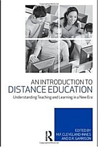 An Introduction to Distance Education : Understanding Teaching and Learning in a New Era (Paperback)