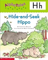 [중고] Alphatales (Letter H: Hide-And-Seek Hippo): A Series of 26 Irresistible Animal Storybooks That Build Phonemic Awareness & Teach Each Letter of th (Paperback)