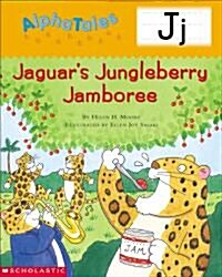 Alphatales (Letter J: Jaguars Jamboree): A Series of 26 Irresistible Animal Storybooks That Build Phonemic Awareness & Teach Each Letter of the Alpha (Paperback)