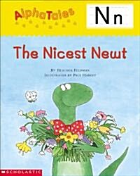 Alphatales (Letter N: The Nicest Newt): A Series of 26 Irresistible Animal Storybooks That Build Phonemic Awareness & Teach Each Letter of the Alphabe (Paperback)