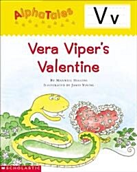 Alphatales (Letter V: Vera Vipers Valentine): A Series of 26 Irresistible Animal Storybooks That Build Phonemic Awareness & Teach Each Letter of the  (Paperback)