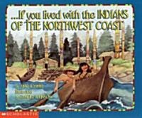 If You Lived With the Indians of the Northwest Coast (Paperback)