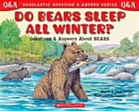 Do Bears Sleep All Winter?: Questions and Answers about Bears (Paperback)