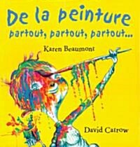 de La Peinture Partout, Partout, Partout... (Paperback)