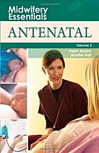 Midwifery Essentials: Antenatal : Volume 2 (Paperback)