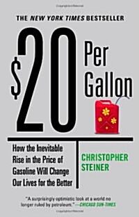 $20 Per Gallon: How the Inevitable Rise in the Price of Gasoline Will Change Our Lives for the Better (Paperback)
