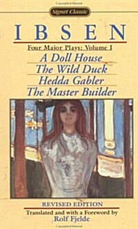 Four Major Plays: Volume I: A Doll House/The Wild Duck/Hedda Gabler/The Master Builder (Mass Market Paperbound)
