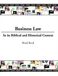 Business Law: In Its Biblical and Historical Context (Paperback)