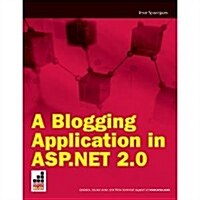 A Blogging Application in ASP.Net 2.0 (Hardcover)