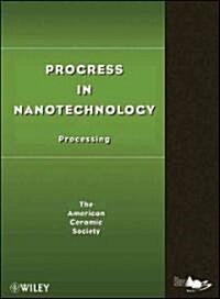 Progress in Nanotechnology: Processing (Hardcover)