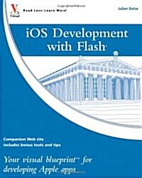 iOS Development with Flash: Your Visual Blueprint for Developing Apple Apps (Paperback)