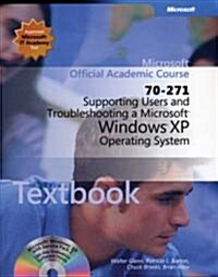 70-271 Microsoft Official Academic Course: Supporting Users and Troubleshooting a Microsoft Windows XP Operating System Package (Paperback)