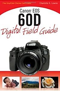 Canon EOS 60D Digital Field Guide (Paperback)