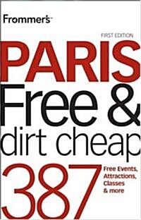 Frommers Free & Dirt Cheap Paris (Paperback, 1st)