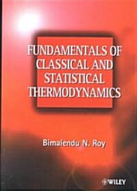 Fundamentals of Classical and Statistical Thermodynamics (Paperback)
