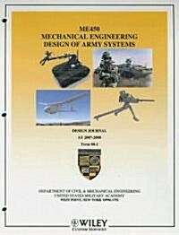 ME450 Mechanical Engineering Design of Army Systems: Design Journal (Spiral, 2007-2008)