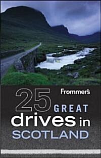 Frommers 25 Great Drives in Scotland (Paperback, 9th)