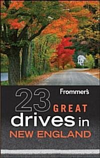 Frommers 23 Great Drives in New England (Paperback, 8th)