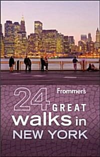 Frommers 24 Great Walks in New York (Paperback, 2nd)