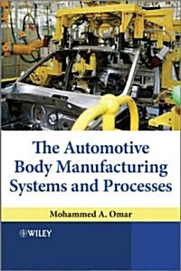 The Automotive Body Manufacturing Systems and Processes (Hardcover)