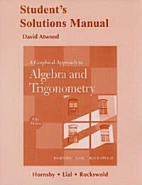 A Graphical Approach to Algebra and Trigonometry (Paperback, Student, Solution Manual)