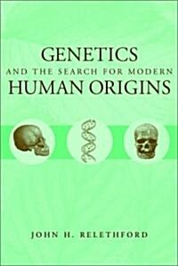 Genetics and the Search for Modern Human Origins (Hardcover)