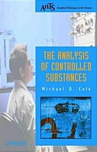 The Analysis of Controlled Substances (Hardcover)