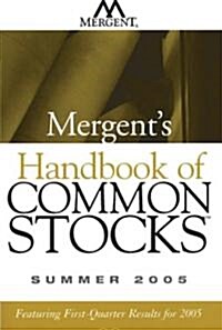Mergents Handbook of Common Stocks: Featuring First-Quarter Results for 2005 (Paperback, Summer 2005)