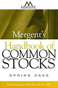 Mergents Handbook of Common Stocks: Spring 2005 (Paperback)