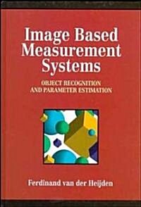 Image Based Measurement Systems: Object Recognition and Parameter Estimation (Hardcover)
