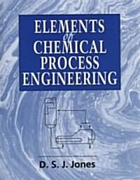 Elements of Chemical Process Engineering (Hardcover)