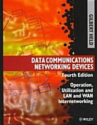 Data Communications Networking Devices: Operation, Utilization and LAN and WAN Internetworking (Hardcover, 4, Revised)