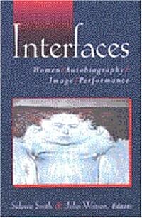 Interfaces: Women, Autobiography, Image, Performance (Paperback)