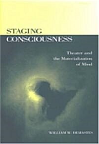 Staging Consciousness: Theater and the Materialization of Mind (Hardcover)