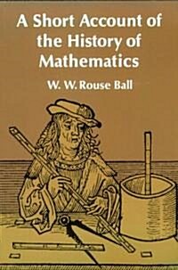 A Short Account of the History of Mathematics (Paperback, 4, Revised)