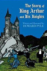 The Story of King Arthur and His Knights (Paperback)