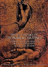 The Notebooks of Leonardo Da Vinci, Vol. I: Volume 1 (Paperback, Revised)