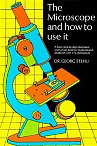 The Microscope and How to Use It (Paperback, Revised)